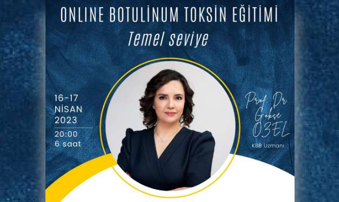 BOTULİNUM TOKSİN EĞİTİMİ - TEMEL VE İLERİ SEVİYE-1 (ÜST YÜZ)-17.04.2023
