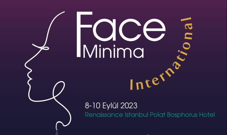 FACE MINIMA INTERNATIONAL KONGRESİ: 8-10 Eylül 2023